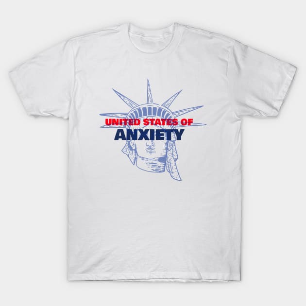 United States of Anxiety T-Shirt by Live Together